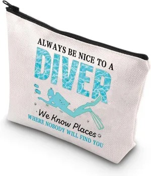 BDPWSS Funny Scuba Diving Gift Diving Makeup Bag Always Be Nice To A Diver We Know Places Where Nobody Will Find You Scuba Diver Gifts (Nice To A Diver)