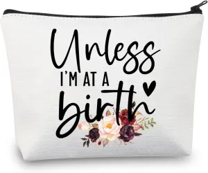 BDPWSS Nicu Nurse Gift Unless I'm at a Birth Doula Makeup Bag Gift OBGYN Doctor Thank You Gifts Midwife Doula Gift (Unless Birth)