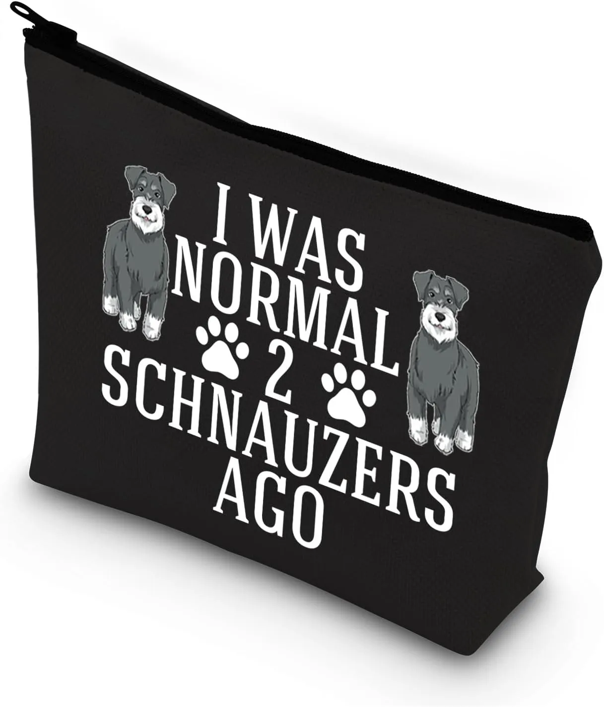 BDPWSS Schnauzer Makeup Bag Schnauzer Lover Gift I Was Normal 2 Schnauzers Ago Schnauzer Mom Gift Schnauzer Dog Owner Gift (Normal 2 Schnauzers BL)